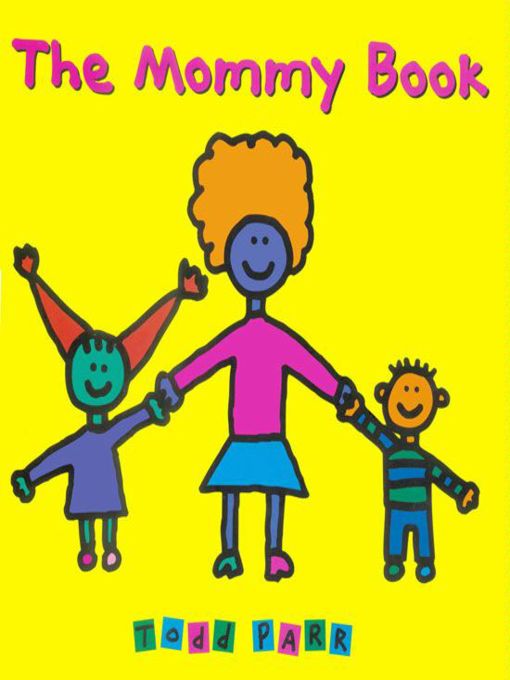 Title details for The Mommy Book by Todd Parr - Available